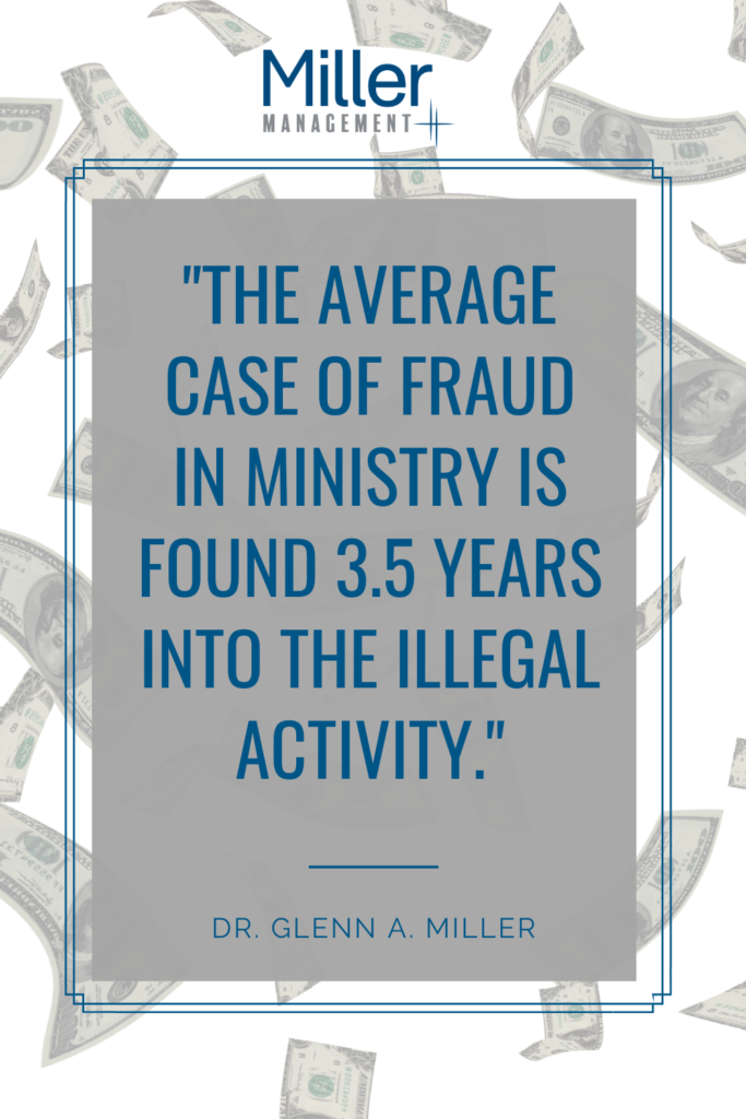 Average case of fraud in ministry is found 3.5 years into the illegal activity.