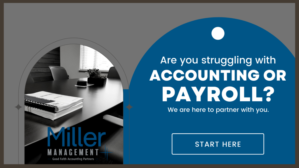 Are you struggling with accounting or payroll? Miller Management is here to partner with you.