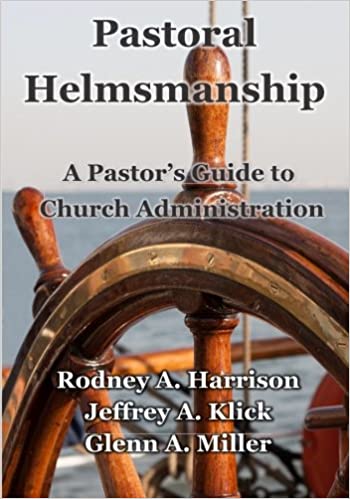Pastor Helmsmanship; Harrison, Klick, Miller